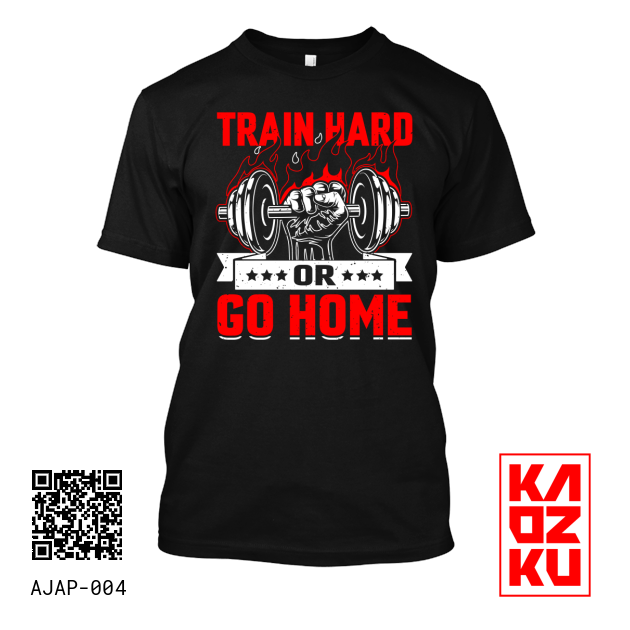 Train Hard or Go Home